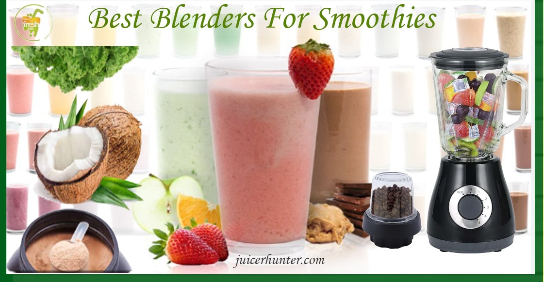 The 10 Best Blenders For Smoothies 2024Tested & Reviewed