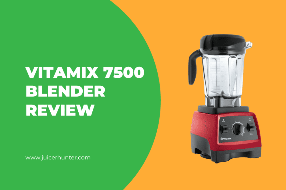 Vitamix 7500 Blender Review