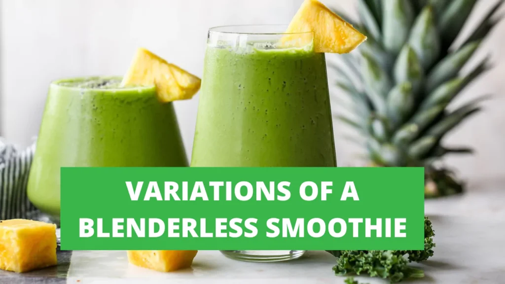 Variations Of A Blenderless Smoothie