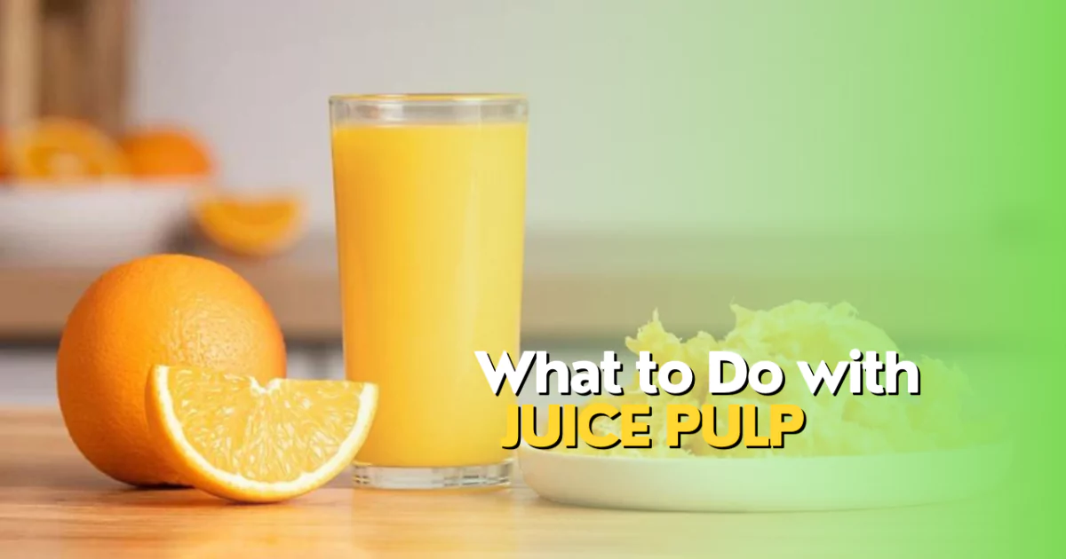 What to Do with Juice Pulp