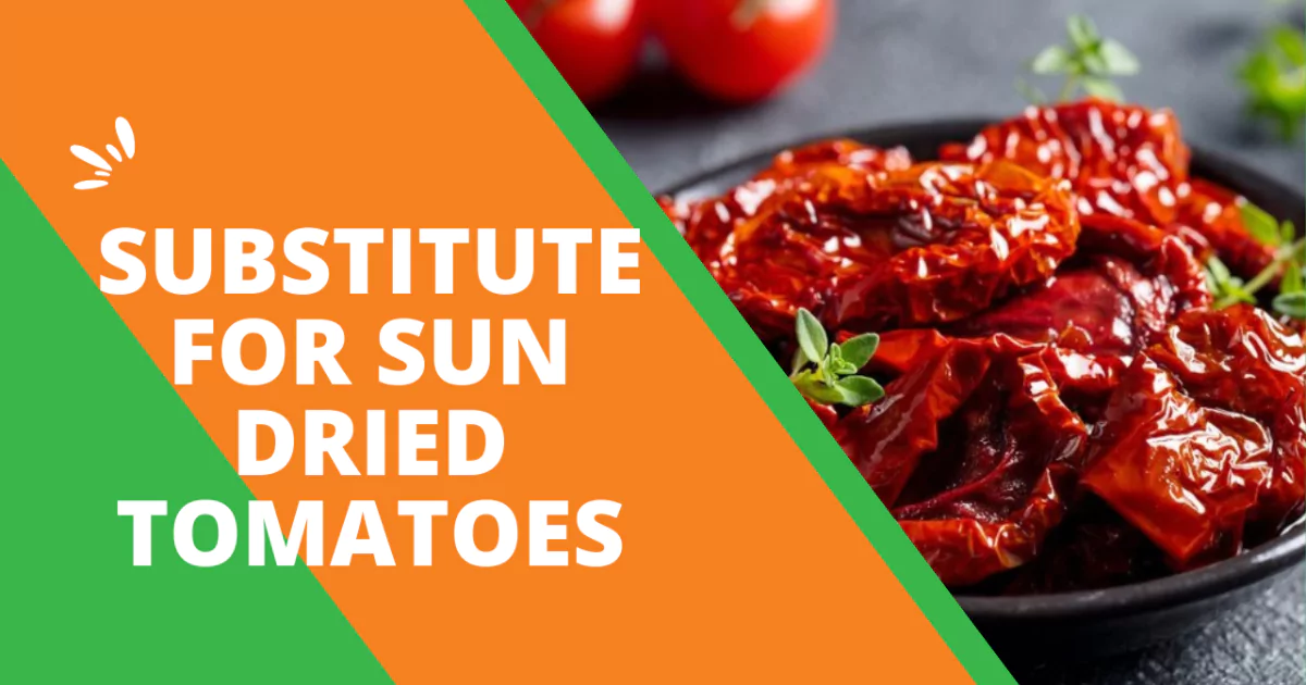 Substitute For Sun Dried Tomatoes