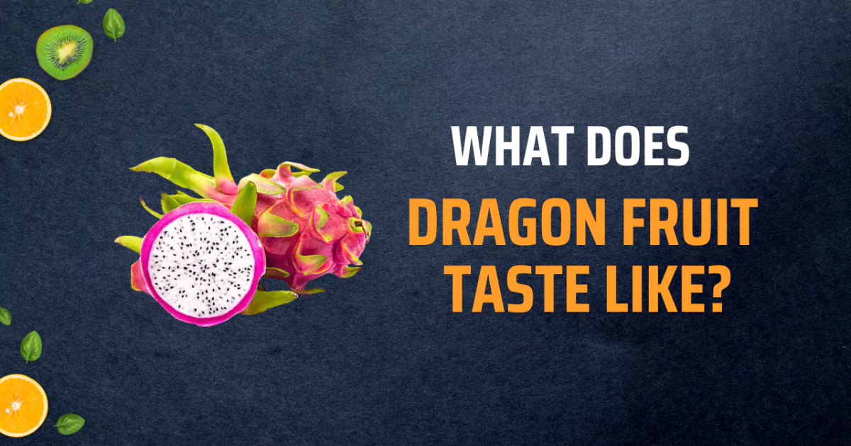 What Does Dragon Fruit Taste Like