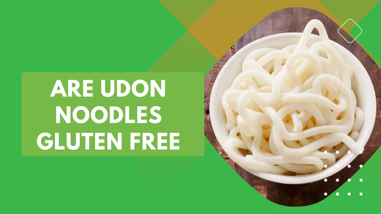 Are Udon Noodles Gluten Free