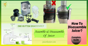 How To Disassemble And Assemble A Juicer