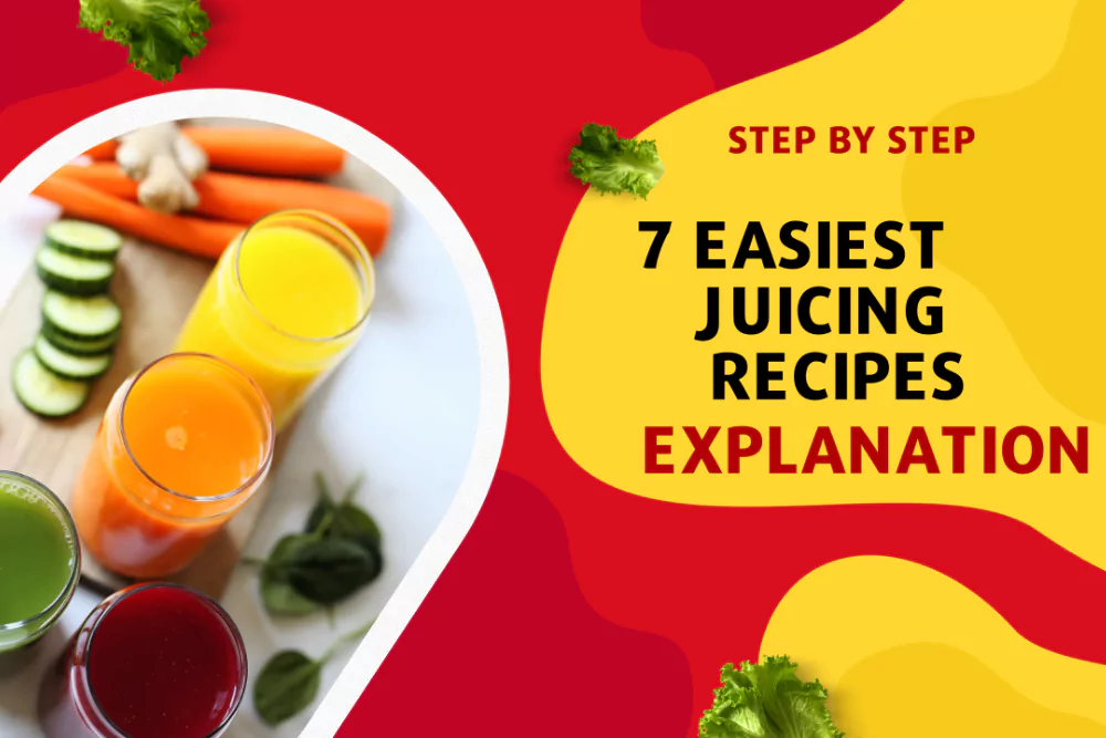 7 Easiest Juicing Recipes