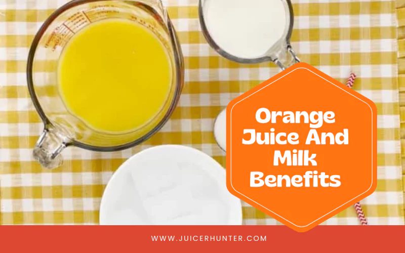 Orange Juice And Milk Benefits