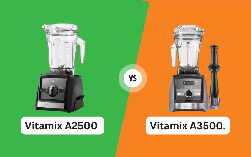 Vitamix A2500 vs. Vitamix A3500