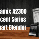Vitamix A2300 Ascent Series Smart Blender - Reviews