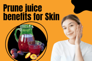 prune juice benefits for skin