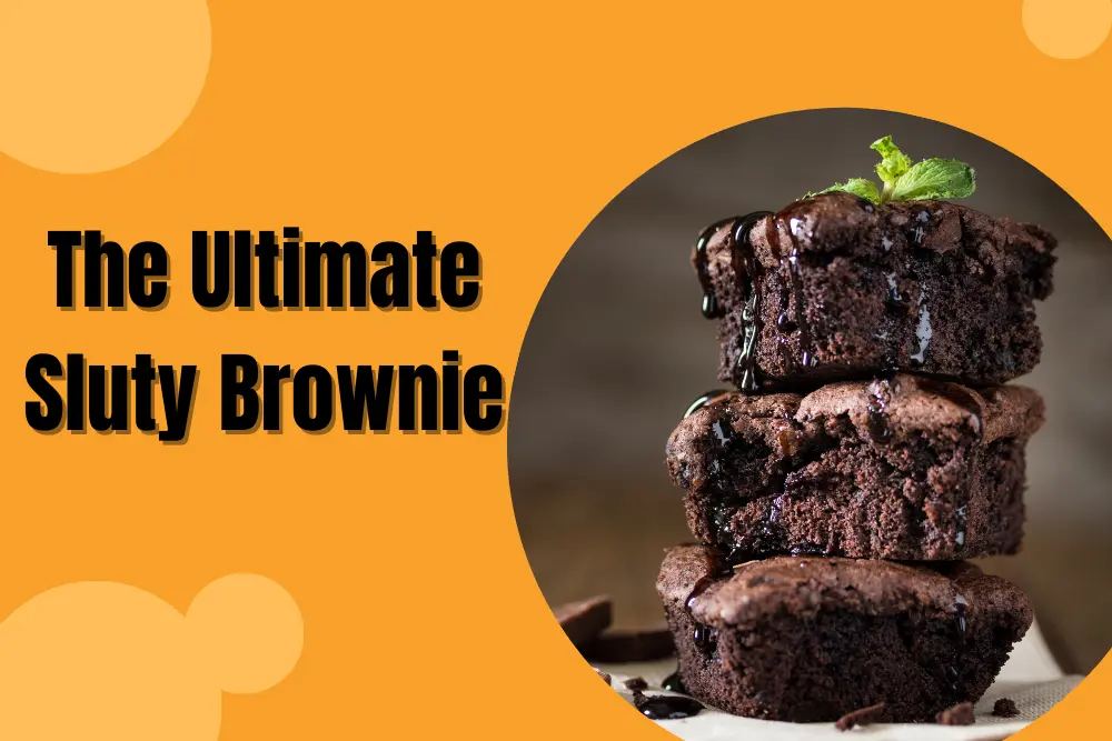 The Ultimate Sluty Brownie