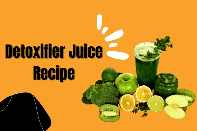 Detoxifier Juice Recipe