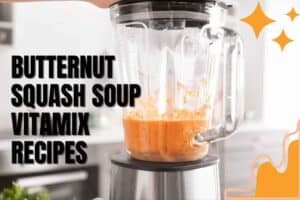 Butternut Squash Soup Vitamix Recipes